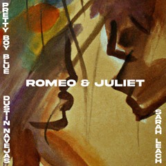 Romeo and Juliet (ft. Dustin Navejas & Sarah Leach) [sped up]