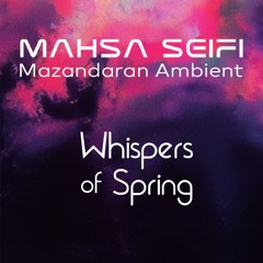 Mahsa Seifi _ Whispers of Spring _ Sounds of Roots EP
