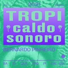 TropiCaldo Sonoro 020 - Bernardo Pinheiro