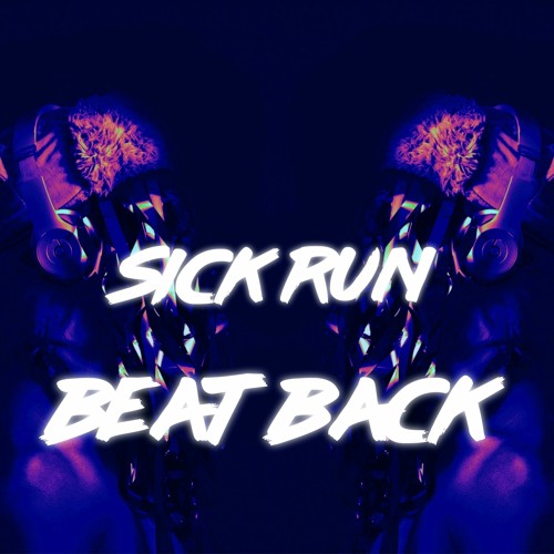 Sick Run - Beat Back