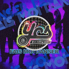 Fais Moi danser - YCS- Your Clubbing Sound