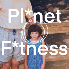 Pl*net F*tness