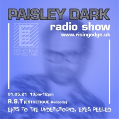 R.S.T [ESTHETIQUE- M O I L] - Paisley Dark Radio Show With John Paynter)_01.05.21