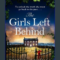 Read^^ 📖 The Girls Left Behind: A home for troubled children; a lifetime of hidden secrets. The BR