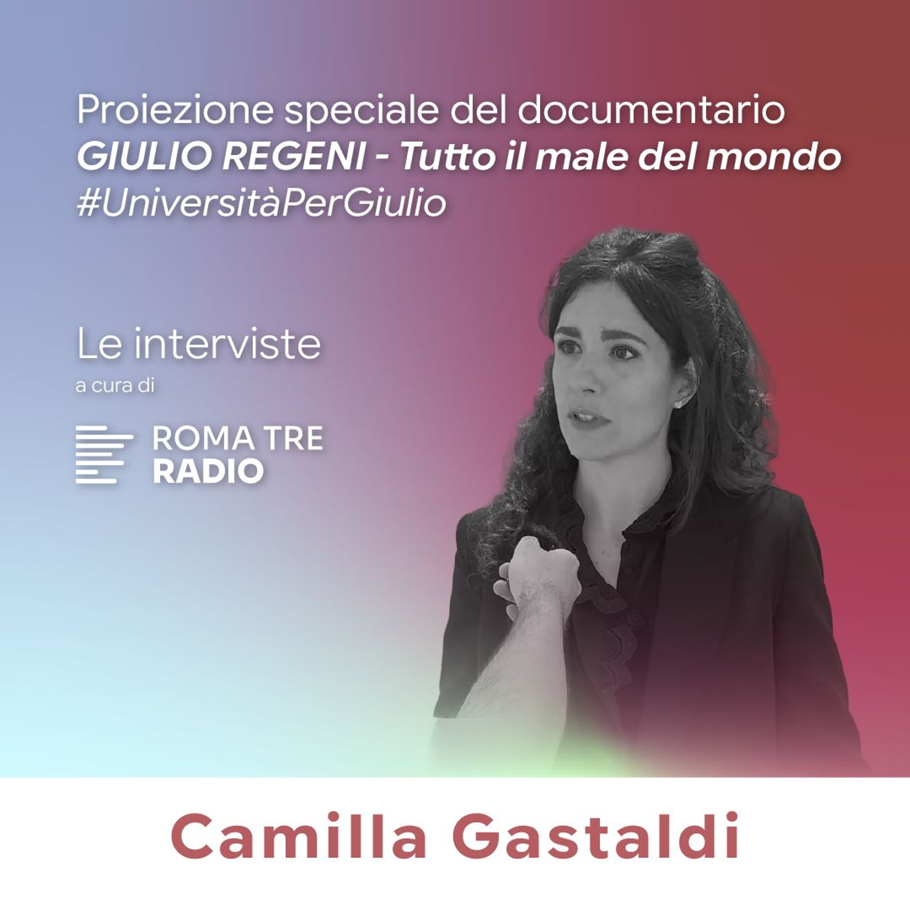 “Le Università per Giulio Regeni”: intervista Camilla Gastaldi, dottoranda Roma Tre episode artwork