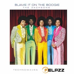 Jackson Five - Blame In To The Boogie (Technowaves & Felpzz Remix)