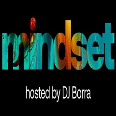 MINDSET - Hosted By DJ Borra (July 2022)