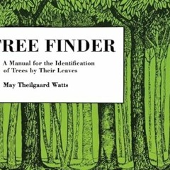 [GET] PDF EBOOK EPUB KINDLE Tree Finder: A Manual for Identification of Trees by thei