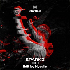 Sparkz - Bounce (Party Harder) - Nyogiin Edit