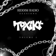 RIDDIM RADIO SESSIONS Vol.5 w./ TOXIKK