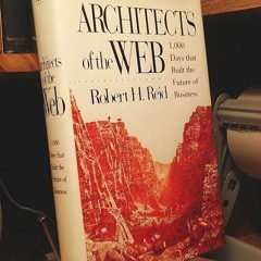 Free read✔ Architects of the Web: 1,000 Days that Built the Future of Business