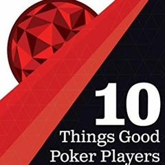 VIEW [EBOOK EPUB KINDLE PDF] STOP! 10 Things Good Poker Players Don't Do by  Ed Miller,James Sweeney