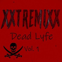 Dead Lyfe Mix Vol. 1