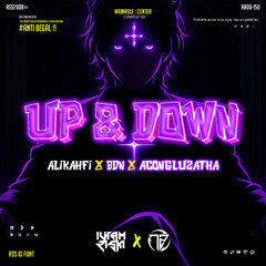 IR X ALIKAHFI X BDN X ACONGLUZATHA - UP & DOWN #ANTI BEGAL !!