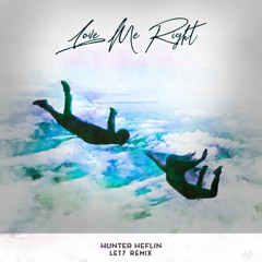 Hunter Heflin – Love Me Right (LET7 Remix)