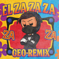 EL ZA ZA ZA (MESA QUE MAS APLAUDA) (GEO REMIX)