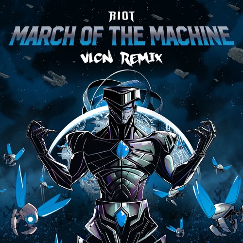 Stream RIOT - March of the Machine (VLCN Remix) by RIOT | Listen