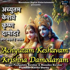 Achyutam Keshavam Krishna Damodaram (Kaun Kehta Hai Bhagwan)
