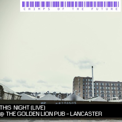 This Night (LIVE) at The Golden Lion #LANCASTER