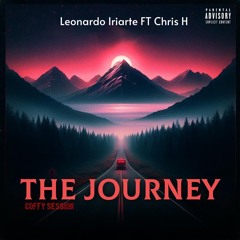 (THE JOURNEY) Leonardo Iriarte FT Chris H