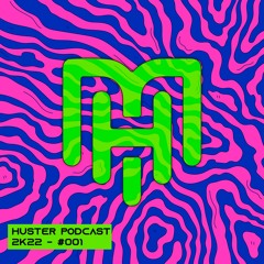 HUSTER 2k22 Podcast #001