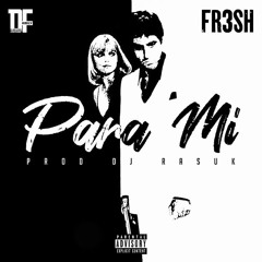 El Fresh  - Para Mi ( El Gangster Mas Romantico)