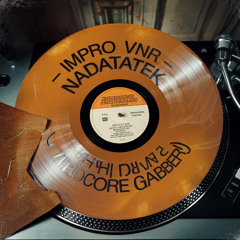 IMPRO VNR - NADATATEK [SET HARDCORE GABBER]