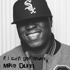 If I Can’t Get Down - Mike Dunn (PanosG Remix)