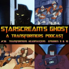 #36: Japanese Transformers Headmasters, Eps 9 & 10 "Cybertron is in Grave Danger" 2-part story