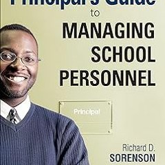 [ The Principal′s Guide to Managing School Personnel BY: Richard D. Sorenson (Editor),Lloyd M.