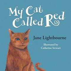 Access PDF EBOOK EPUB KINDLE My Cat Called Red by  Jane Lightbourne,Charlotte Chiew,J
