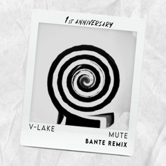 V - Lake - MUTE (Bante Remix)