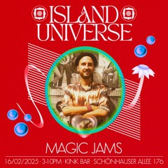 ISLAND UNIVERSE | with MAGIC JAMS