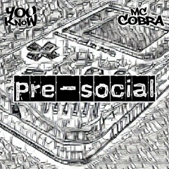 Pre-Social - MC Cobra & Phonetix