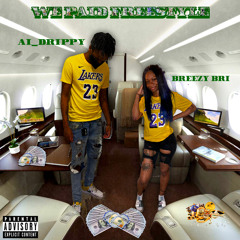 We Paid freestyle (feat Breezy Bri){remix}