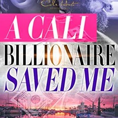 GET [EPUB KINDLE PDF EBOOK] A Cali Billionaire Saved Me by  Grey King 💔