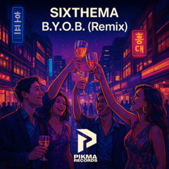 Sixthema - B.Y.O.B (Remix)