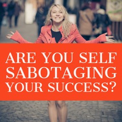 Podcast #73 - Jason Christoff - Are You Self Sabotaging Your Success?