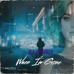 Katy Perry - When I'm Gone (Dj Gremix Dance Mix)