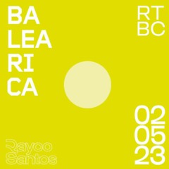 Rayco Santos @ RTBC meets BALEARICA RADIO (02.05.2023)