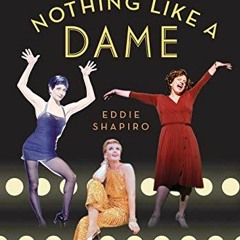 ❤️ Read Nothing Like a Dame: Conversations with the Great Women of Musical Theater by  Eddie Sha