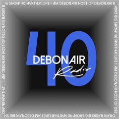 DEBONAIR Radio Ep. (040) [Live] w/ktha1