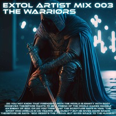 Extol Artist Mix 003 The Warriors