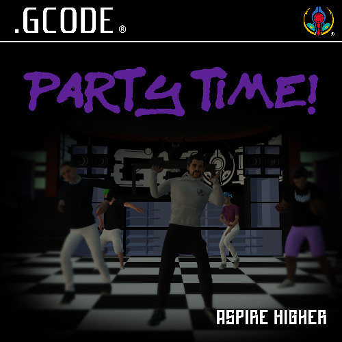 .GCODE - PARTY TIME! (AH Tune Tuesday)