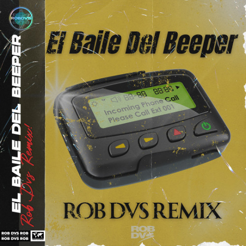 El Baile Del Beeper (Rob DVS Remix)