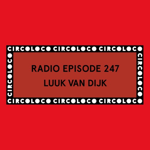 Circoloco Radio 247- Luuk van Dijk