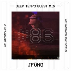 JFÜNG - Deep Tempo Guest Mix #86