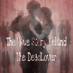 The True Story Behind The DeadLover (prod. DY)