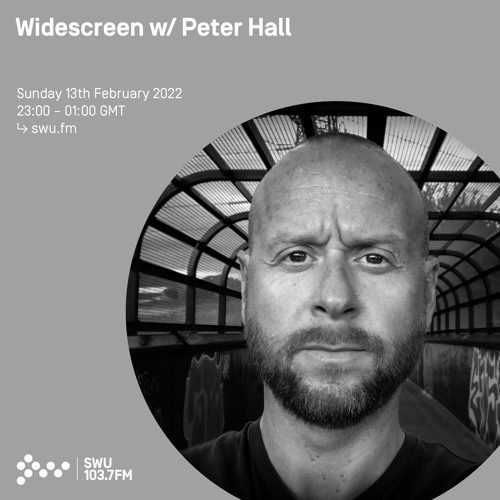 Widescreen w/ Peter Hall 13TH FEB 2022
