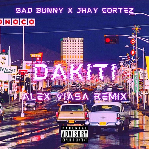 Stream Dakiti Bad Bunny X Jhay Cortez ( Alex Viasa Remix) by Alex